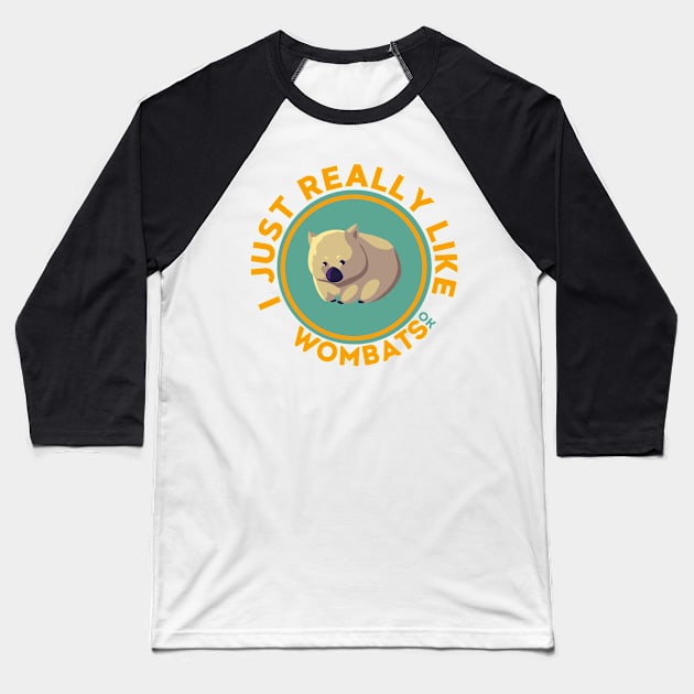 I Just Really Like Wombats Ok Baseball T-Shirt by GoodWills